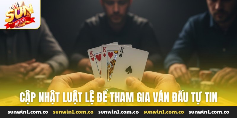 Cập nhật luật lệ để tham gia ván đấu tự tin