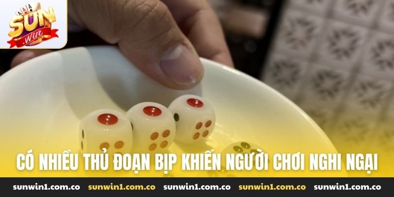 Có nhiều thủ đoạn bịp khiến người chơi nghi ngại