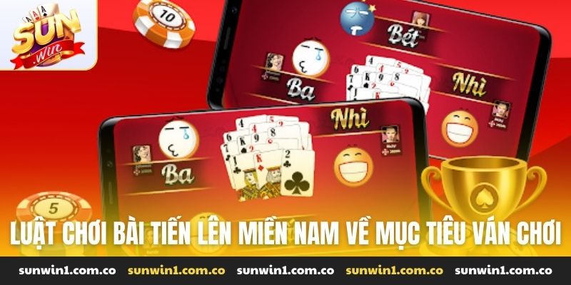Luật chơi bài tiến lên miền Nam về mục tiêu ván chơi